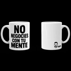 taza "no negocies con tu mente"